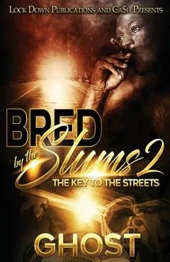 Bred by the Slums 2: The Key to the Streets - Ghost