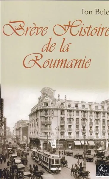 Breve Histoire de la Roumanie.  Ed. a II-a | Ion Bulei