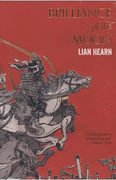 Brilliance of the Moon - Lian Hearn