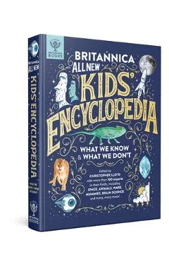 Britannica All New Kids' Encyclopedia: What We Know & What We Don't - Christopher Lloyd