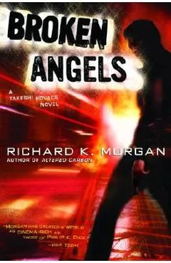 Broken Angels - Richard K. Morgan