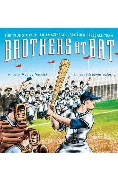 Brothers at Bat: The True Story of an Amazing All-Brother Baseball Team - Audrey Vernick