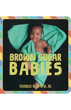 Brown Sugar Babies - Charles R. Smith