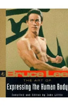 Bruce Lee The Art of Expressing the Human Body