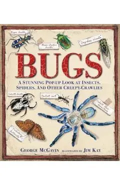 Bugs: A Stunning Pop-Up Look at Insects, Spiders, and Other Creepy-Crawlies - George Mcgavin
