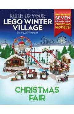 Build Up Your LEGO Winter Village: Christmas Fair - David Younger