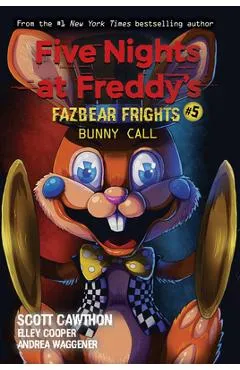 Bunny Call (Five Nights at Freddy's: Fazbear Frights #5), Volume 5 - Scott Cawthon