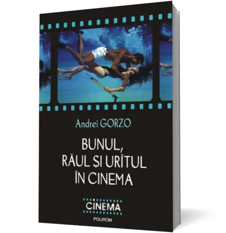 Bunul, răul şi urîtul în cinema