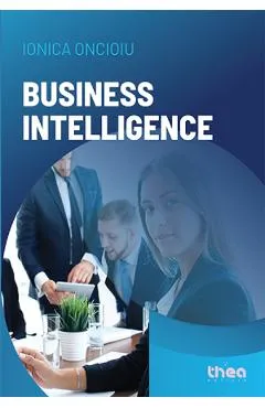 Business Intelligence - Ionica Oncioiu