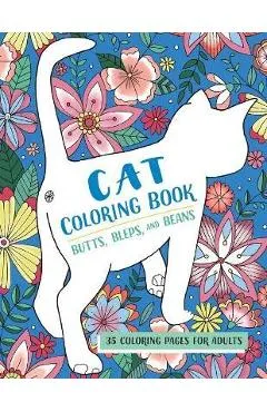 Butts, Bleps, and Beans Cat Coloring Book: 35 Coloring Pages for Adults - Lizzie Preston