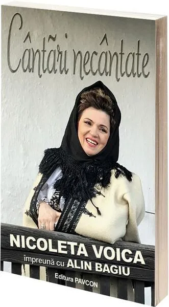 Cântări necântate - Paperback brosat - Nicoleta Voica, Alin Bagiu - Pavcon