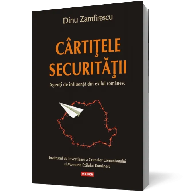 Cârtițele Securității. Agenți de influență din exilul românesc