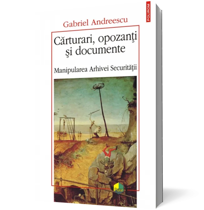 Cărturari, opozanți și documente. Manipularea Arhivei Securității