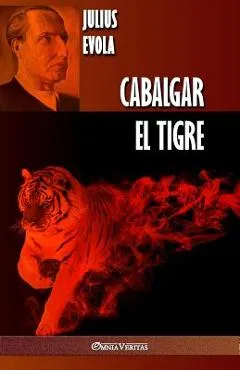 Cabalgar el Tigre - Julius Evola