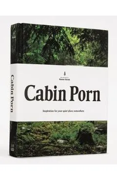 Cabin Porn: Inspiration for Your Quiet Place Somewhere - Zach Klein