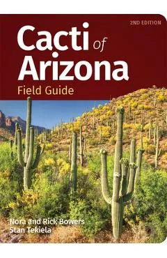Cacti of Arizona Field Guide - Nora Bowers