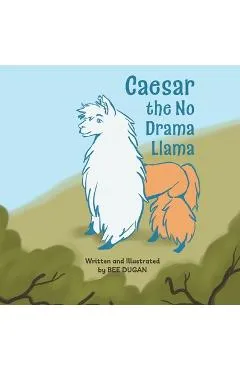 Caesar the No Drama Llama - Bee Dugan