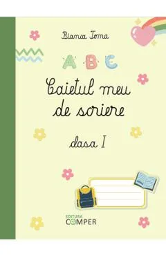 Caietul meu de scriere - Clasa I - Bianca Toma