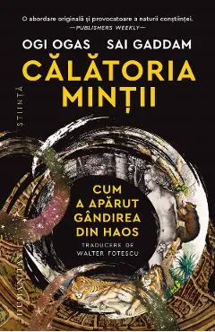 Calatoria mintii. Cum a aparut gandirea din haos - Ogi Ogas, Sai Gaddam