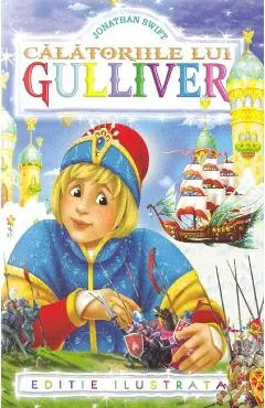 Calatoriile lui Gulliver - Jonathan Swift