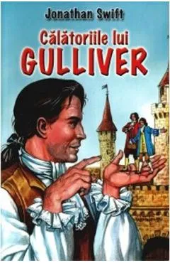 Calatoriile lui Gulliver - Jonathan Swift