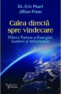 Calea directa spre vindecare - Eric Pearl, Jillian Fleer