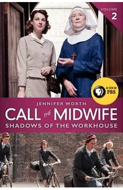 Call the Midwife: Shadows of the Workhouse - Jennifer Worth