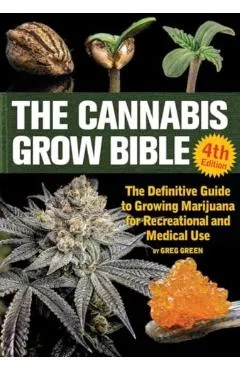 Cannabis Grow Bible 4th Edition - Greg Green