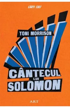 Cantecul lui Solomon - Toni Morrison