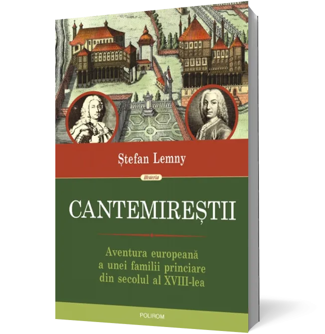 Cantemireştii. Aventura europeană a unei familii princiare din secolul al XVIII-lea