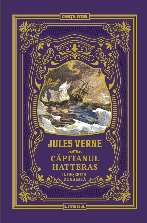 Capitanul Hatteras II. Desertul de gheata. Volumul 25. Biblioteca Jules Verne