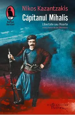 Capitanul Mihalis. Libertate sau moarte - Nikos Kazantzakis