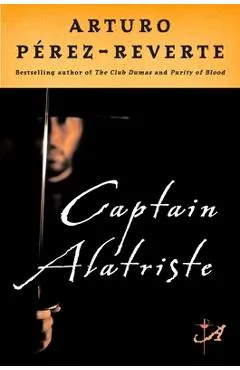 Captain Alatriste - Arturo Perez-reverte