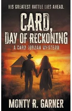 Card, Day of Reckoning: A Classic Western Adventure - Monty R. Garner
