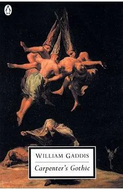 Carpenter's Gothic - William Gaddis