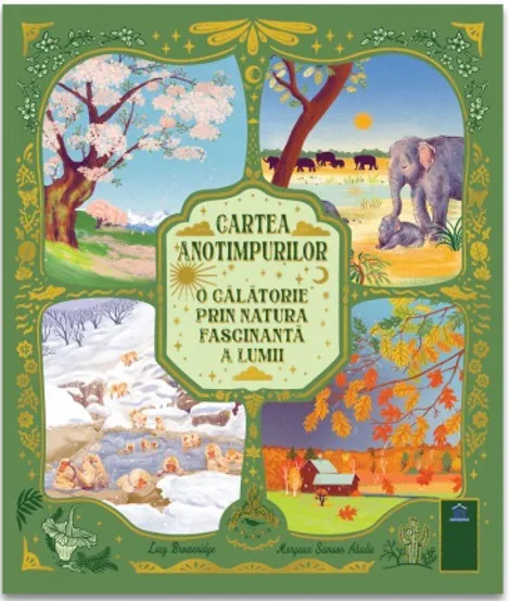 Cartea anotimpurilor - O călătorie prin natura fascinantă a lumii