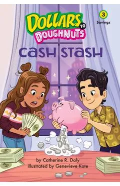 Cash Stash (Dollars to Doughnuts Book 3): Savings - Catherine Daly