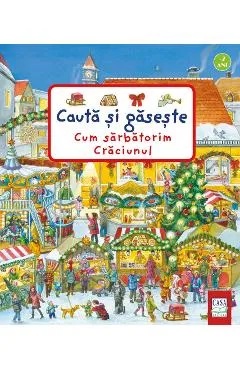 Cauta si gaseste. Cum sarbatorim Craciunul - Susanne Gernhauser, Anne Suess