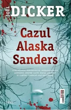 Cazul Alaska Sanders - Joel Dicker
