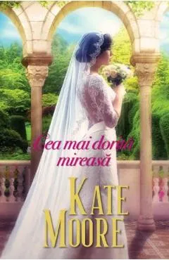 Cea mai dorita mireasa - Kate Moore