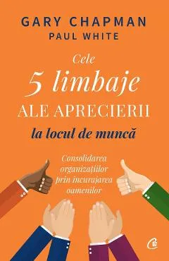 Cele 5 limbaje ale aprecierii la locul de munca - Gary Chapman