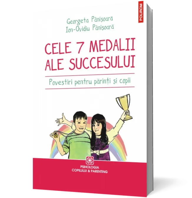 Cele 7 medalii ale succesului. Povestiri pentru părinți și copii