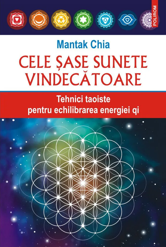 Cele şase sunete vindecătoare. Tehnici taoiste pentru echilibrarea energiei qi