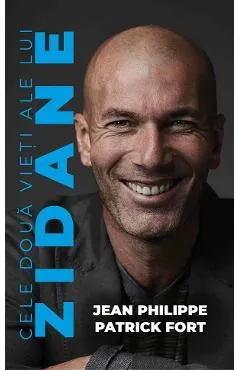 Cele doua vieti ale lui Zidane - Jean Philippe, Patrick Fort