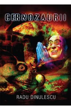 Cernozaurii - Radu Dinulescu