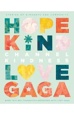 Channel Kindness: Stories of Kindness and Community - Born This Way Foundation Reporters