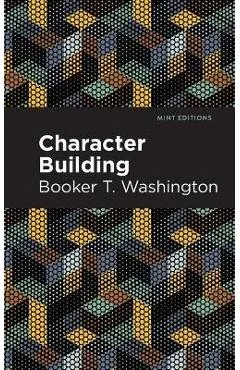 Character Building - Booker T. Washington