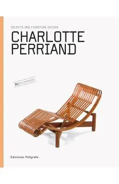 Charlotte Perriand: Objects and Furniture Design - Charlotte Perriand