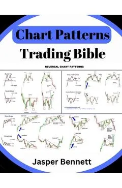 Chart Patterns Trading Bible: Forex Trading Candlestick + Price Action - Jasper Bennett