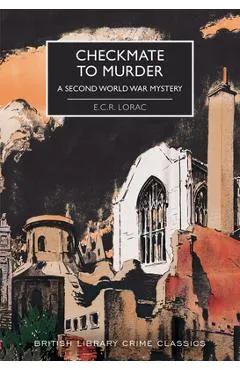 Checkmate to Murder: A Second World War Mystery - E. C. R. Lorac